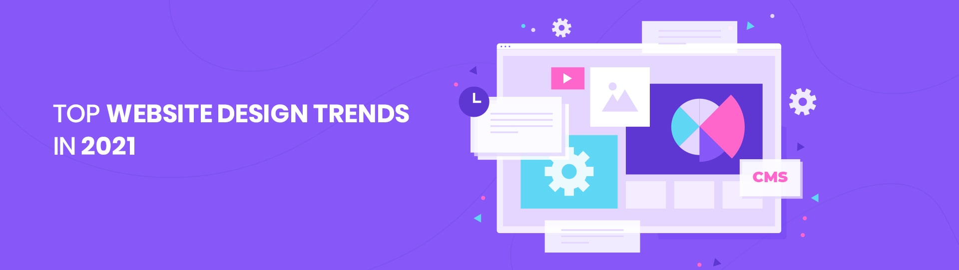 Top Website Design Trends in 2021