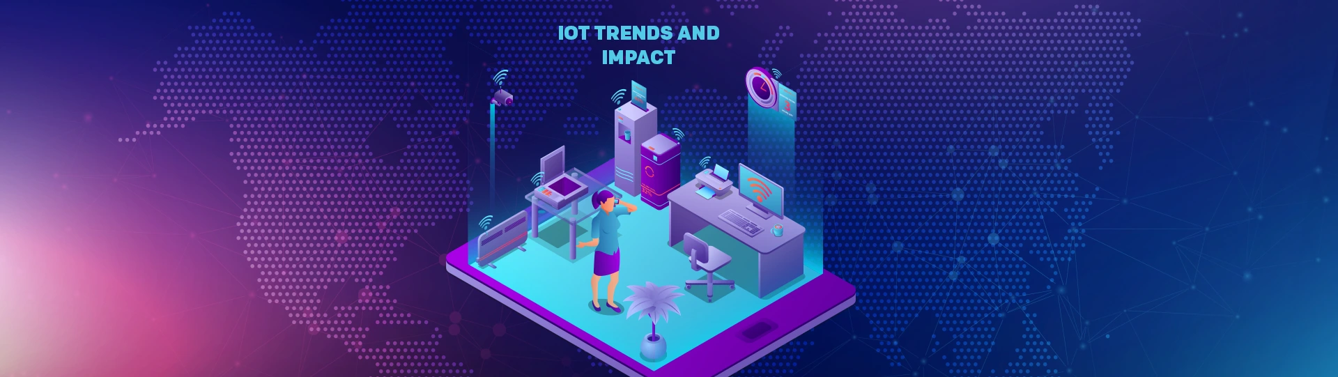 Latest IoT trends and impact of IoT on the world economy