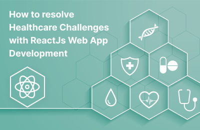 Impact of ReactJs Web App Development in Healthcare Industry